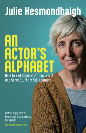 An Actor's Alphabet - An A to Z of Some Stuff I've Learnt and Some Stuff I'm Still Learning