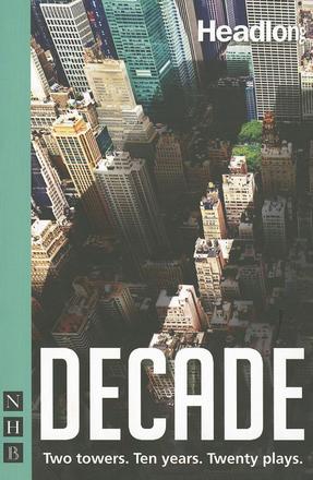Decade - Twenty New Plays About 9/11 and Its Legacy