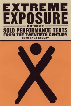 Extreme Exposure - An Anthology of Solo Performance Texts from the Twentieth Century