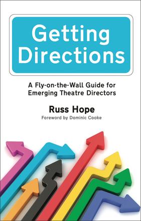 Getting Directions - A Fly-on-the-Wall Guide for Emerging Theatre Directors