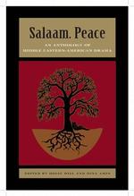 Salaam. Peace: An Anthology of Middle Eastern-American Drama