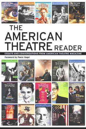 The American Theatre Reader - Essays and Conversations from American Theatre magazine