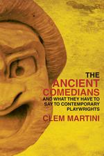 The Ancient Comedians and the Influence They Had on Contemporary Theatre