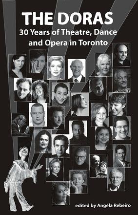 The Doras - Thirty Years of Theatre, Opera and Dance In Toronto