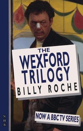 The Wexford Trilogy - A Handful of Stars; Poor Beast in the Rain; Belfry
