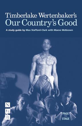 Timberlake Wertenbaker's Our Country's Good - Page to Stage study guide