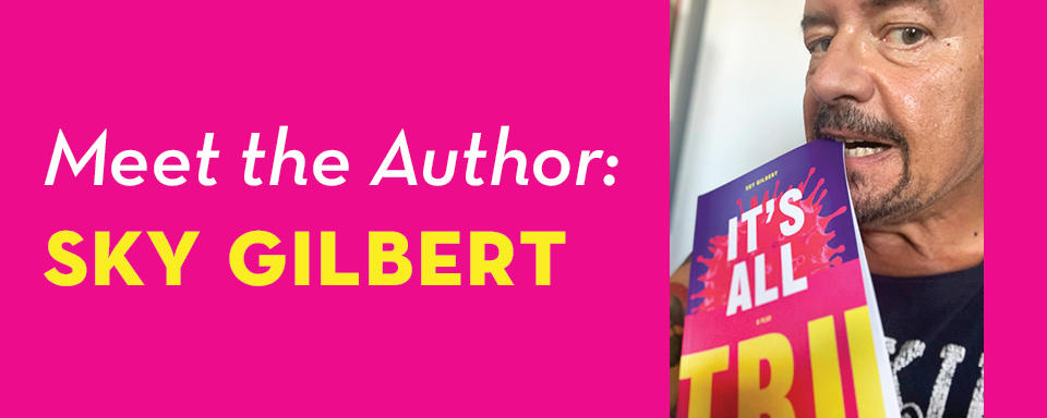 Meet the Author: Sky Gilbert