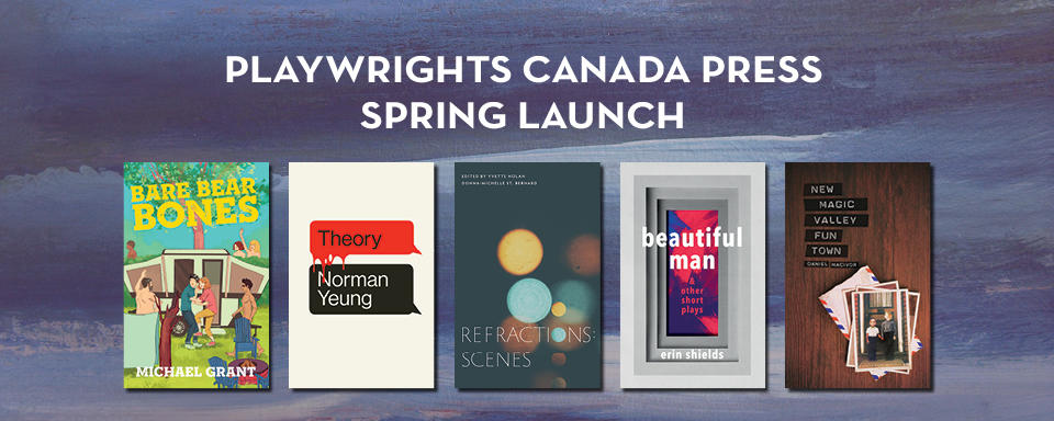 Playwrights Canada Press spring launch