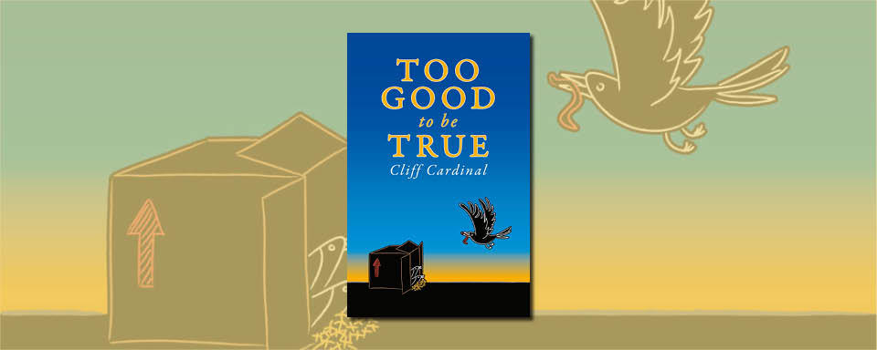 Too Good to be True cover artwork features a mother bird bringing food to two baby birds sitting in a cardboard box.