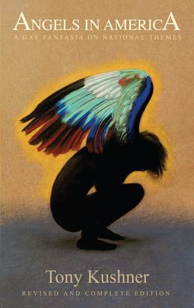 Angels in America: A Gay Fantasia on National Themes (20th Anniversary Edition)