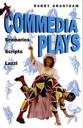 Commedia Plays - Scenarios - Scripts - Lazzi