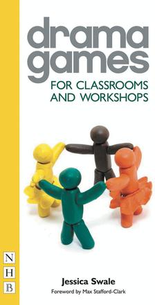 Drama Games For Classrooms and Workshops