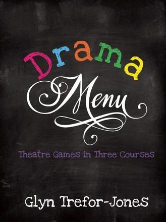 Drama Menu - Theatre Games in Three Courses