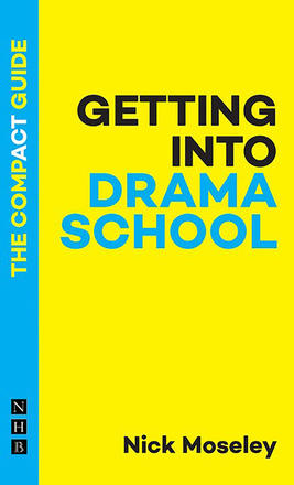 Getting into Drama School - The Compact Guide