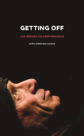 Getting Off - Lee Breuer on Performance