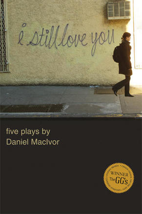 I Still Love You - Five Plays by Daniel MacIvor