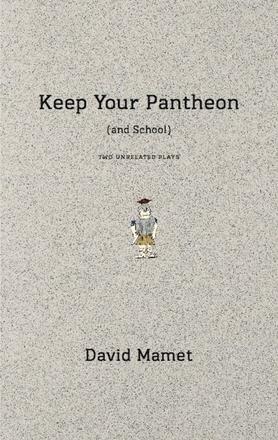 Keep Your Pantheon (and School) - Two Unrelated Plays