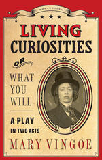 Living Curiosities or What You Will
