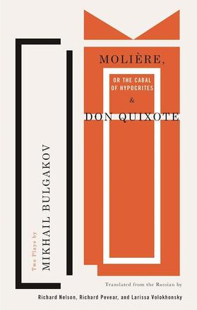 Molière, or The Cabal of Hypocrites and Don Quixote - Two Plays by Mikhail Bulgakov