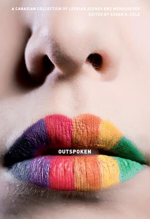 Outspoken - A Canadian Collection of Lesbian Scenes and Monologues
