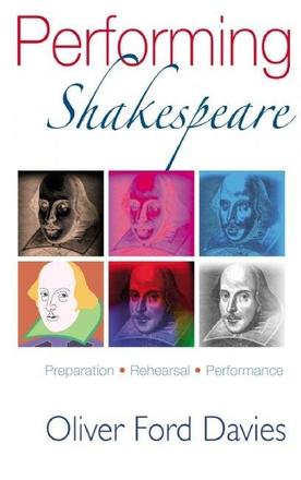 Performing Shakespeare - Preparation, Rehearsal, Performance