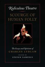 Ridiculous Theatre: Scourge of Human Folly