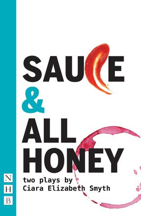 SAUCE and All honey - Two Plays