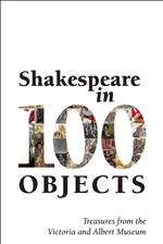 Shakespeare in 100 Objects
