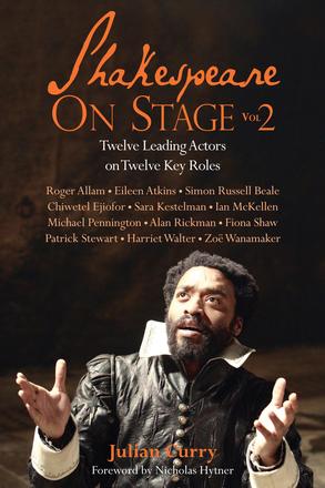 Shakespeare On Stage Volume 2 - Twelve Leading Actors on Twelve Key Roles