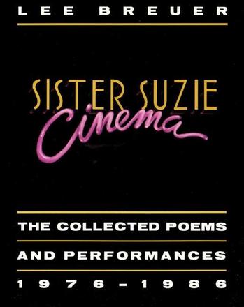 Sister Suzie Cinema - Collected Poems and Performances 1976-1986