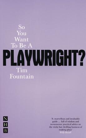 So You Want to be a Playwright?