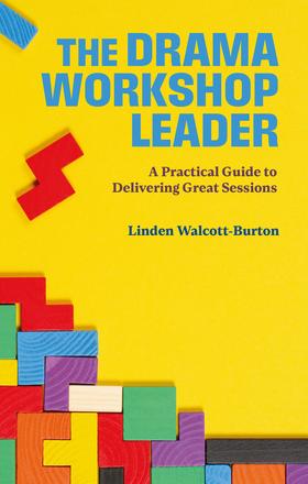 The Drama Workshop Leader - A Practical Guide to Delivering Great Sessions