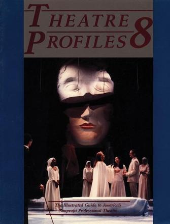 Theatre Profiles 8 - The Illustrated Guide to America's Nonprofit Professional Theatres