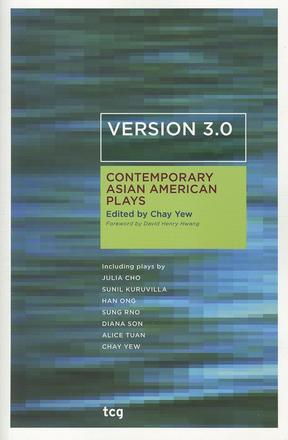 Version 3.0 - Contemporary Asian American Plays