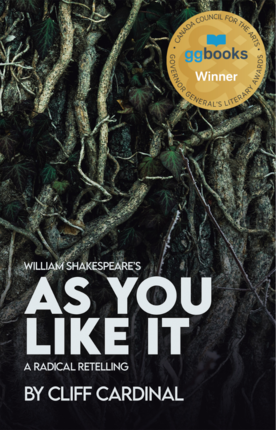 The book cover for William Shakespeare's As You Like It, A Radical Retelling is a dark photo of a bunch of tangled roots and tree branches.